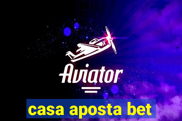 casa aposta bet